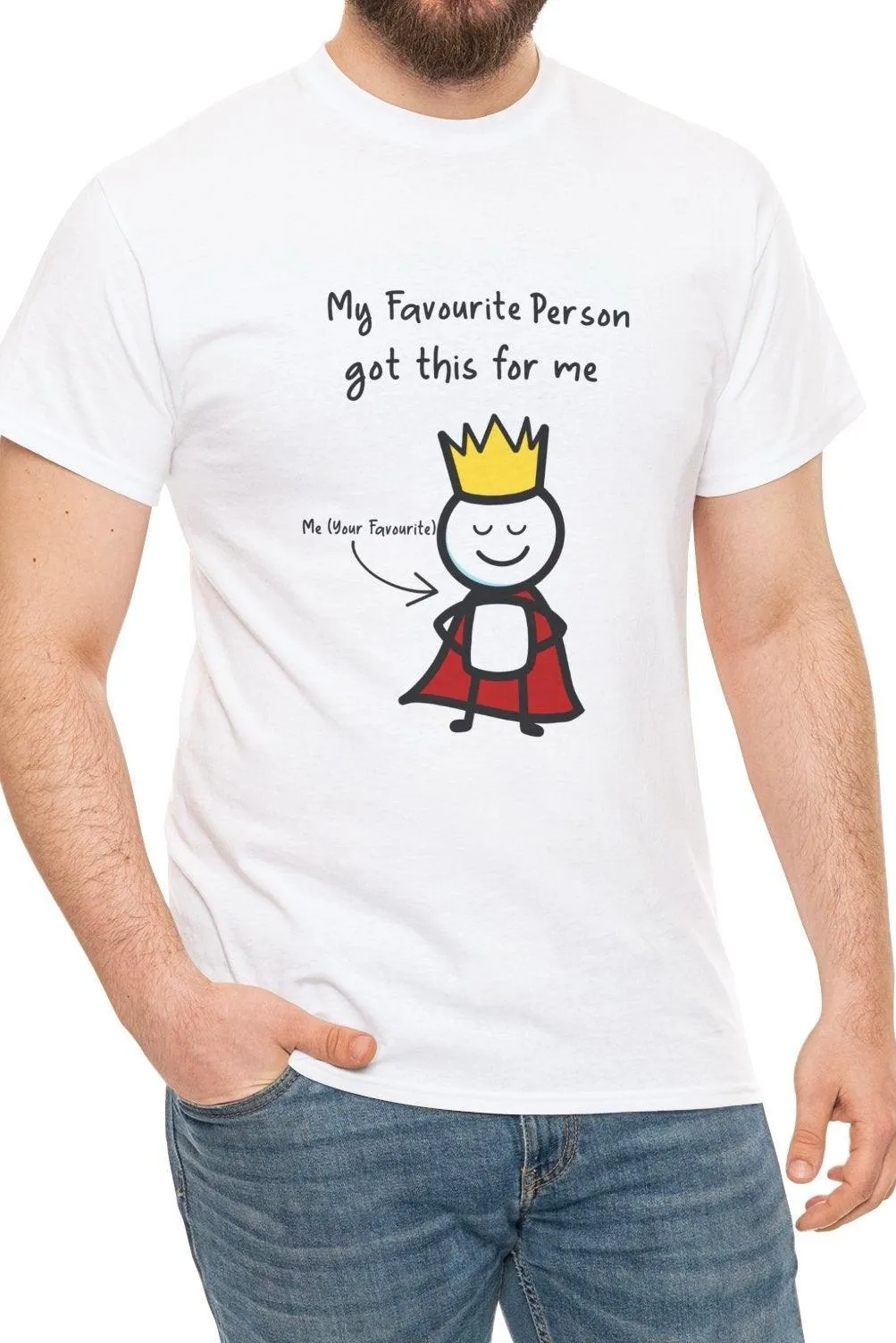 My Favourite Person Got me this T-shirt