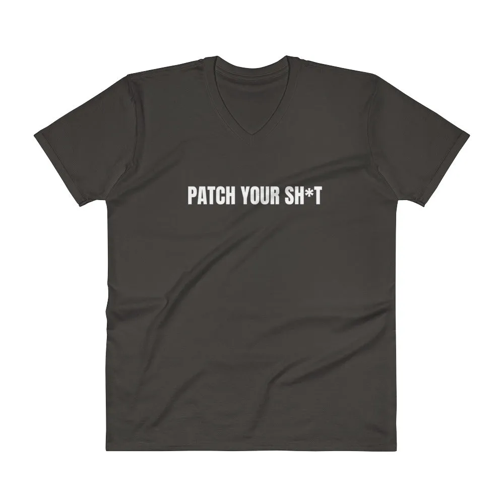 PATCH YOUR SH*T - V-Neck T-Shirt (white text)