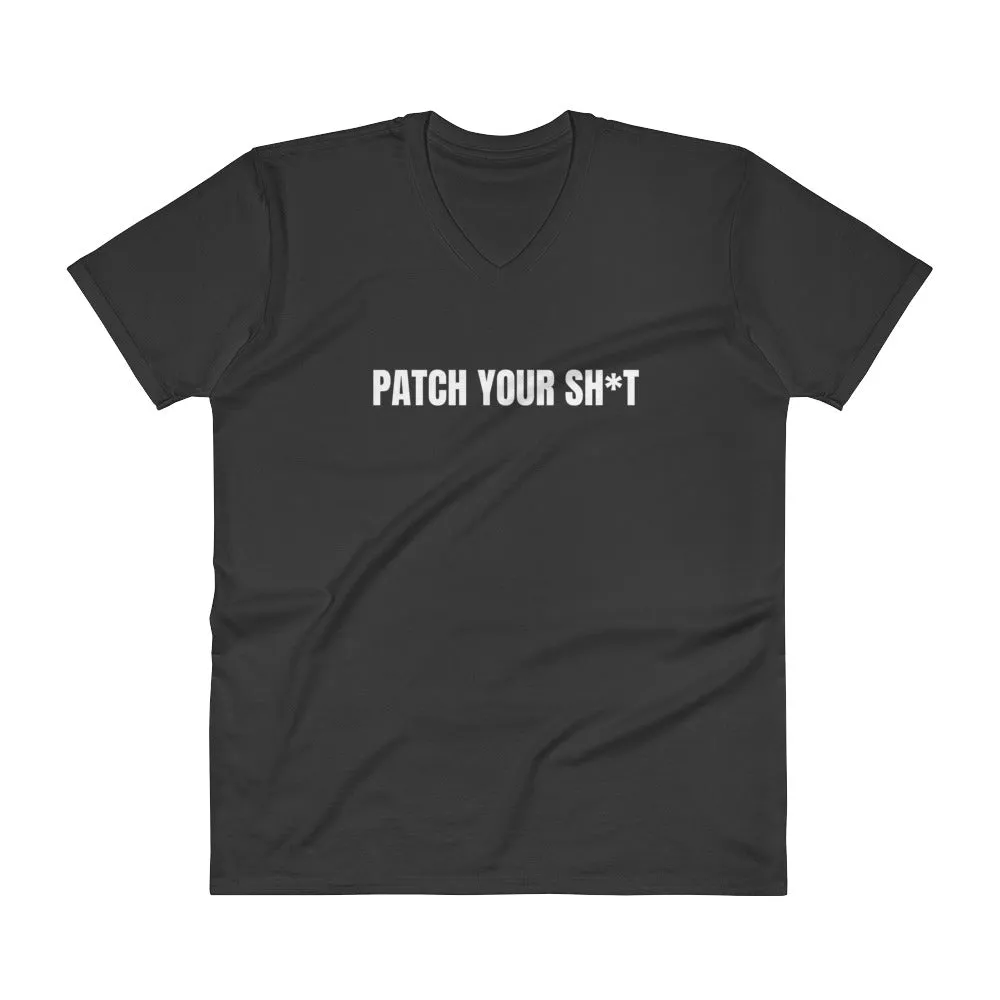 PATCH YOUR SH*T - V-Neck T-Shirt (white text)