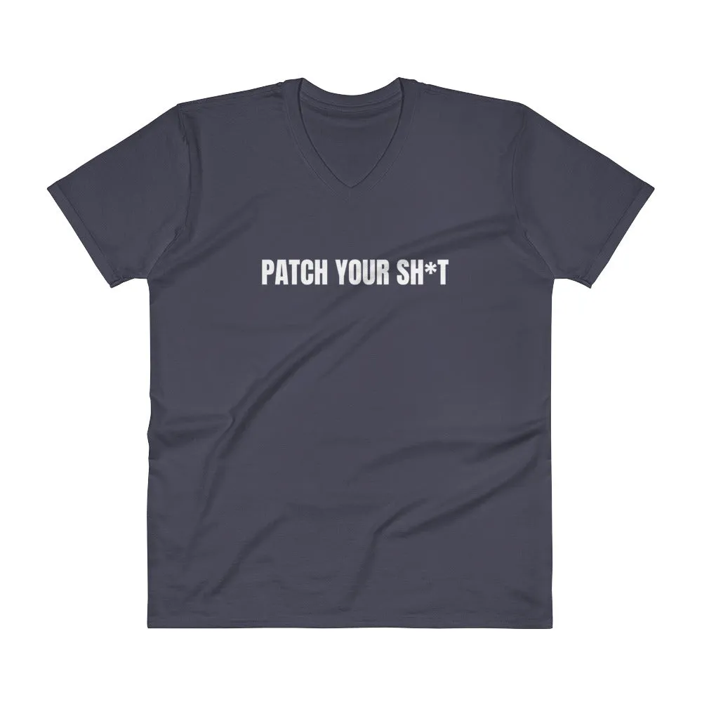 PATCH YOUR SH*T - V-Neck T-Shirt (white text)