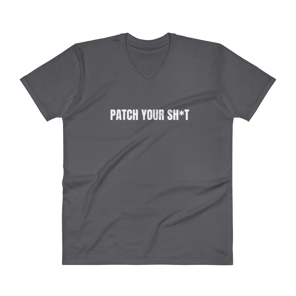 PATCH YOUR SH*T - V-Neck T-Shirt (white text)